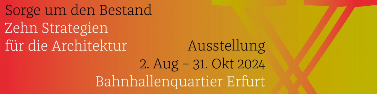 Ausstellung „Sorge um den Bestand. Zehn Strategien für die Architektur“ quer, Bild: BDA