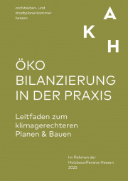 ÖKOBILANZIERUNG IN DER PRAXIS – Leitfaden zum klimagerechteren Planen & Bauen